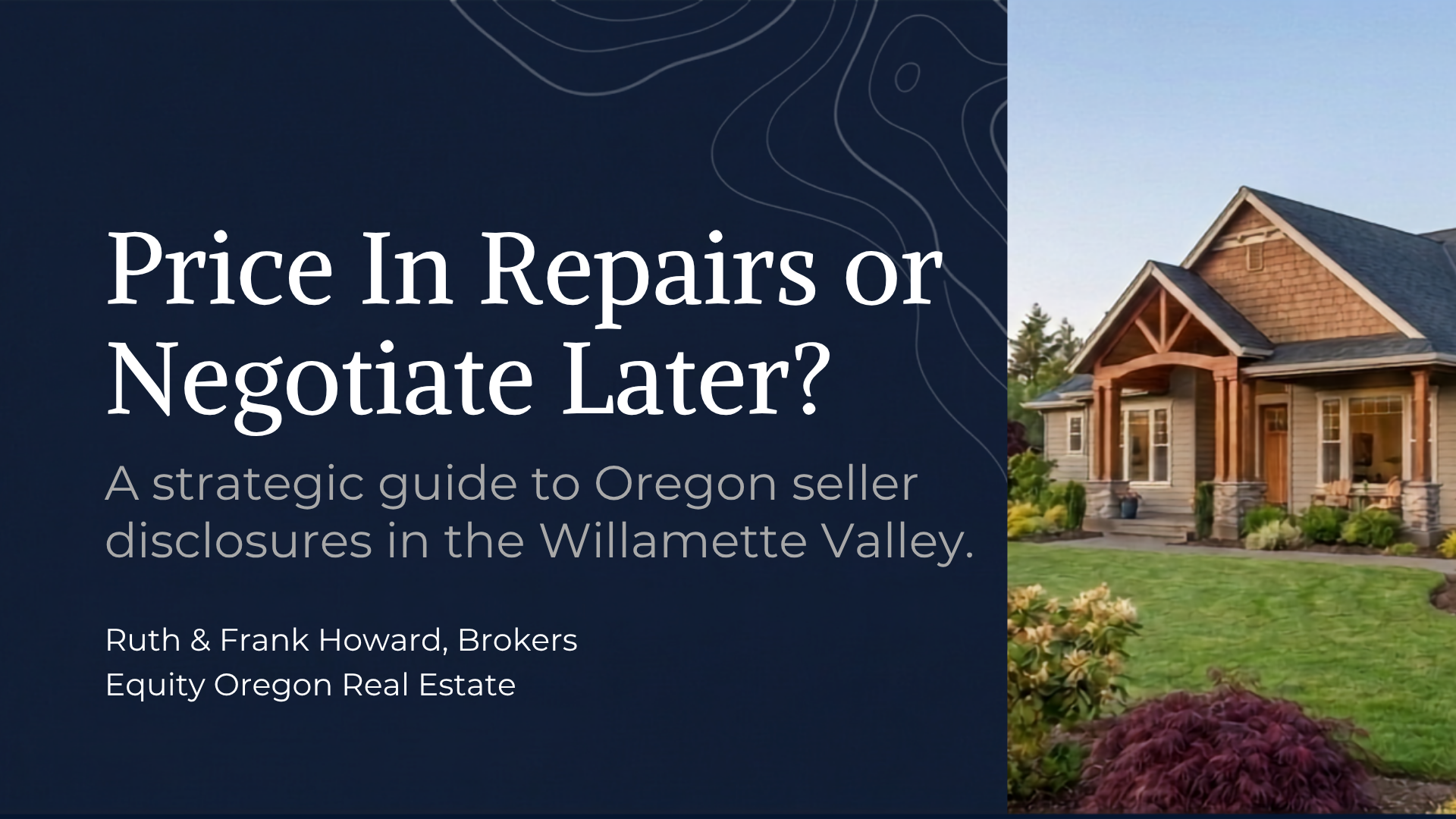 Price In Repairs or Negotiate Later? &mdash; a strategic guide to Oregon seller disclosure strategy in the Willamette Valley by Ruth and Frank Howard, Brokers, Your Howard Team