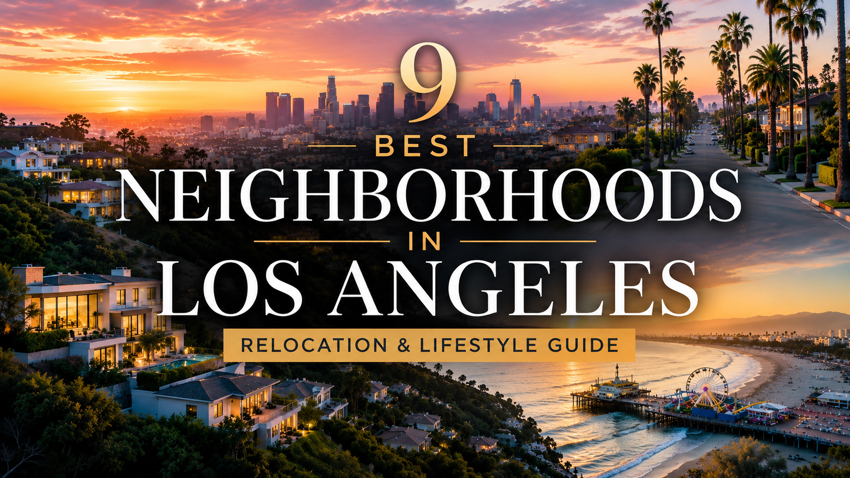 9 Best Neighborhoods in Los Angeles - Relocation and Lifestyle Guide 9 Best Neighborhoods in Los Angeles - Relocation and Lifestyle Guide
