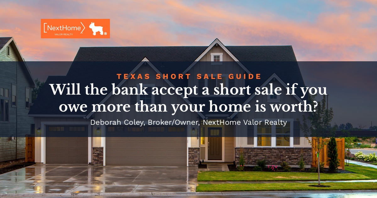 Will the Bank Accept a Short Sale If I Owe More Than My House Is Worth in Texas?